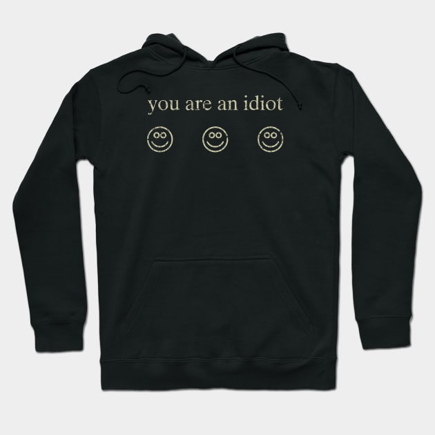 You Are An Idiot 2002 Hoodie by JCD666